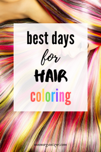 Hair coloring lunar calendar & favorable days - Living by Moon