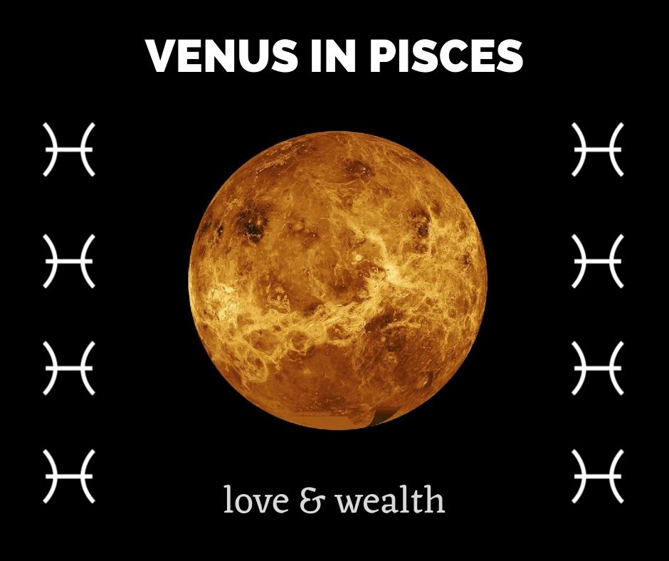 Pisces effect on Venus